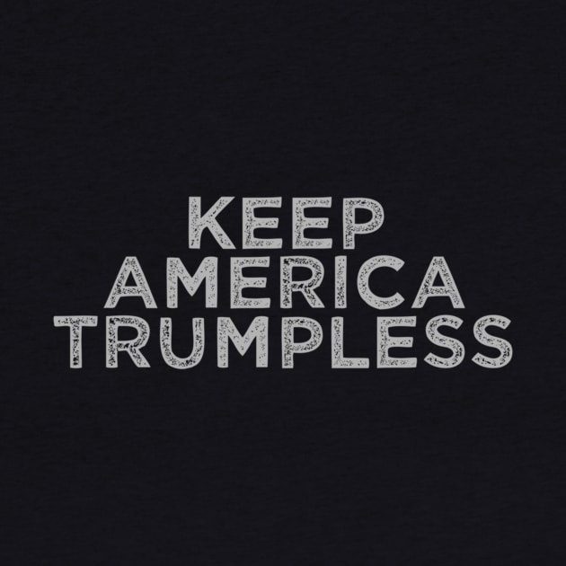 Keep America Trumpless by WILLER